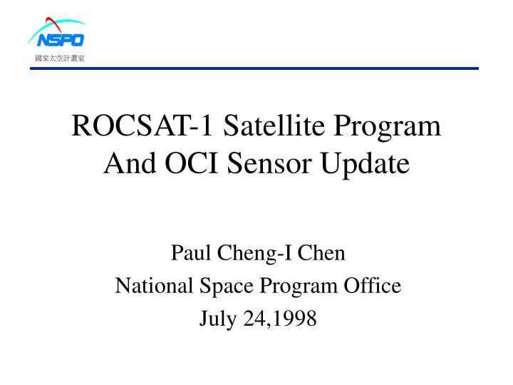 rocsat 1 satellite program and oci sensor update