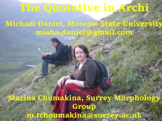 The Quotative in Archi Michael Daniel, Moscow State University misha.daniel@gmail