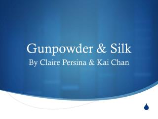 Gunpowder &amp; Silk