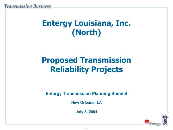 entergy louisiana inc north proposed transmission reliability projects