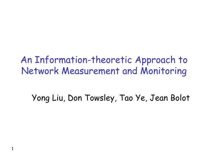 an information theoretic approach to network measurement and monitoring
