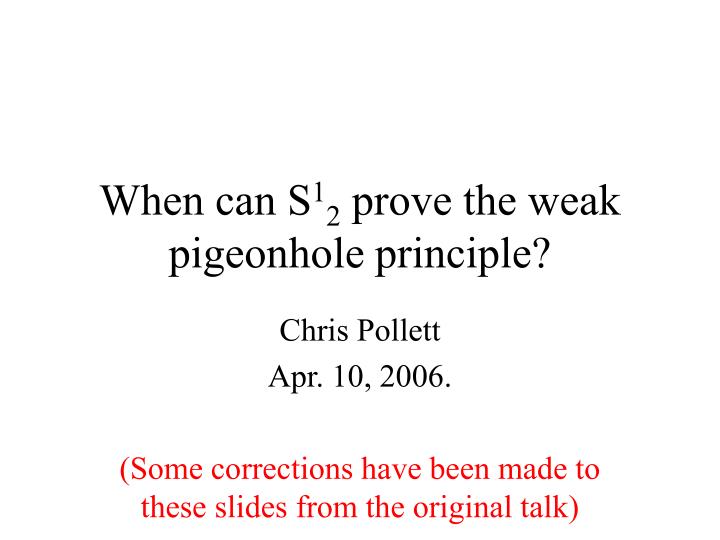 when can s 1 2 prove the weak pigeonhole principle