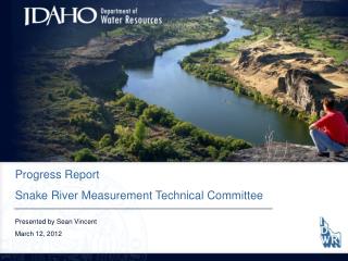 Progress Report Snake River Measurement Technical Committee Presented by Sean Vincent