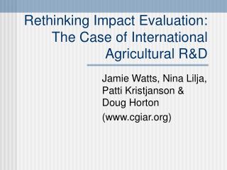 Rethinking Impact Evaluation: The Case of International Agricultural R&amp;D