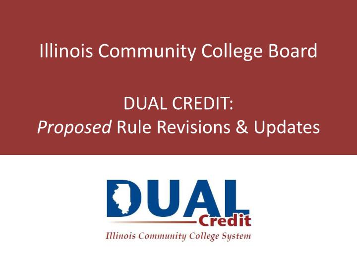 illinois community college board dual credit proposed rule revisions updates