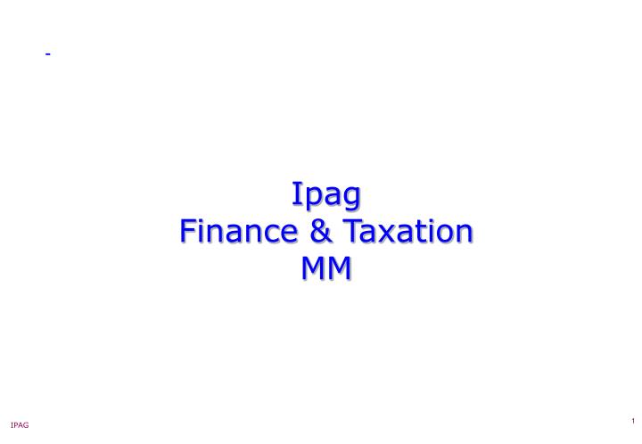 ipag finance taxation mm