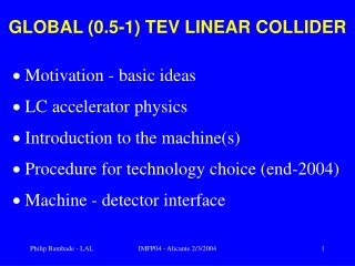 GLOBAL (0.5-1) TEV LINEAR COLLIDER