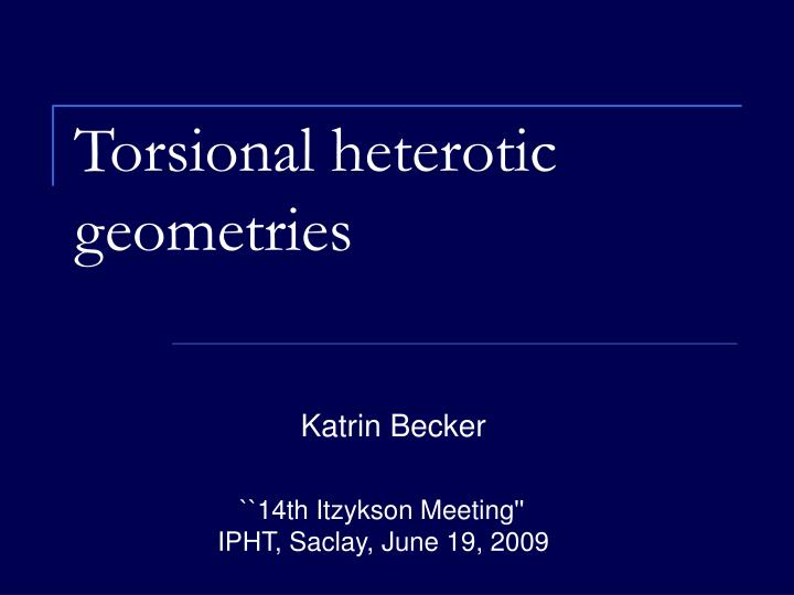 torsional heterotic geometries