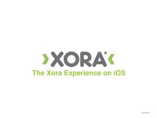 The Xora Experience on iOS