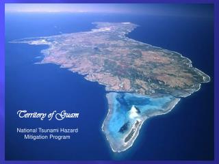 Territory of Guam National Tsunami Hazard Mitigation Program