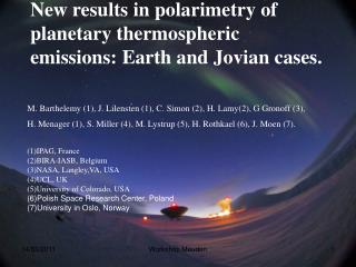 New results in polarimetry of planetary thermospheric emissions: Earth and Jovian cases.
