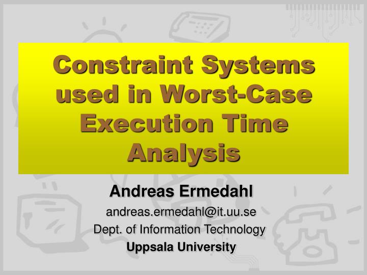 con straint systems used in worst case execution time analysis