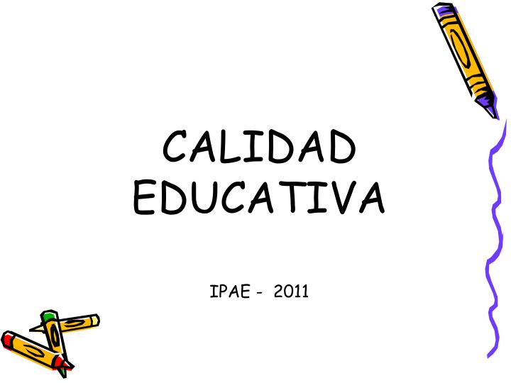 calidad educativa ipae 2011
