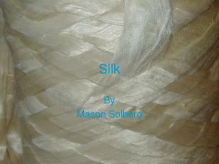 Silk