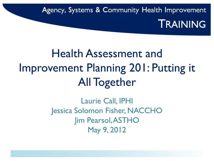 health assessment and improvement planning 201 putting it all together
