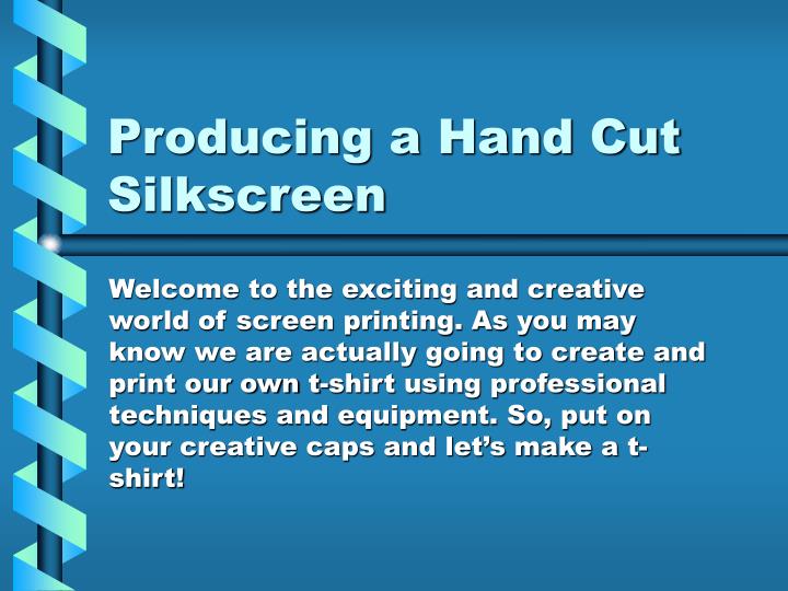 producing a hand cut silkscreen