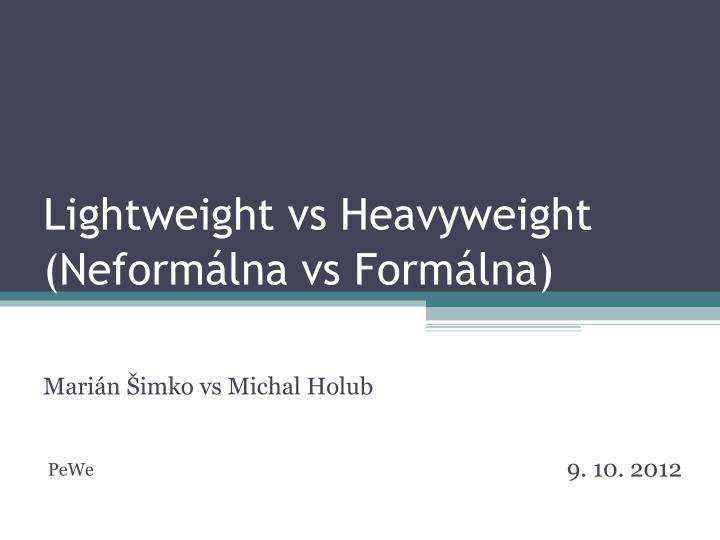 lightweight vs heavyweight neform lna vs form lna