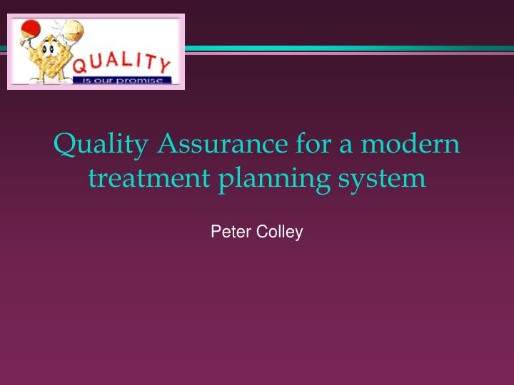 quality assurance for a modern treatment planning system