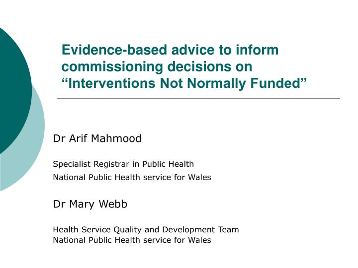 evidence based advice to inform commissioning decisions on interventions not normally funded