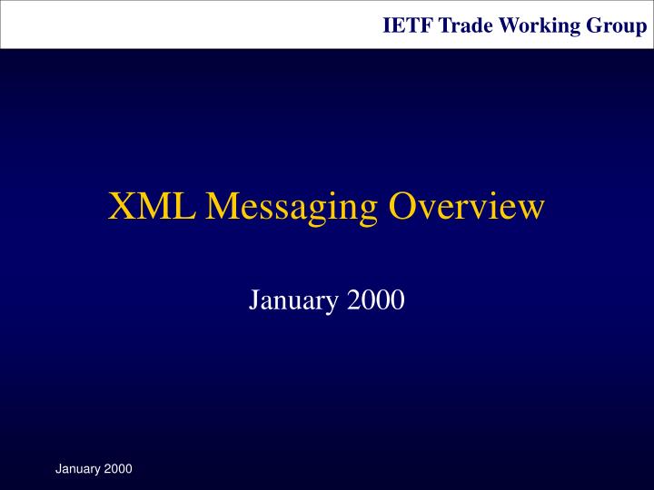 xml messaging overview