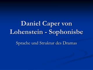 Daniel Caper von Lohenstein - Sophonisbe
