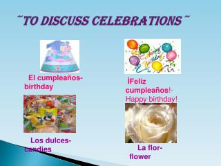 ~To discuss celebrations~