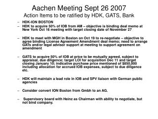 Aachen Meeting Sept 26 2007 Action Items to be ratified by HDK, GATS, Bank