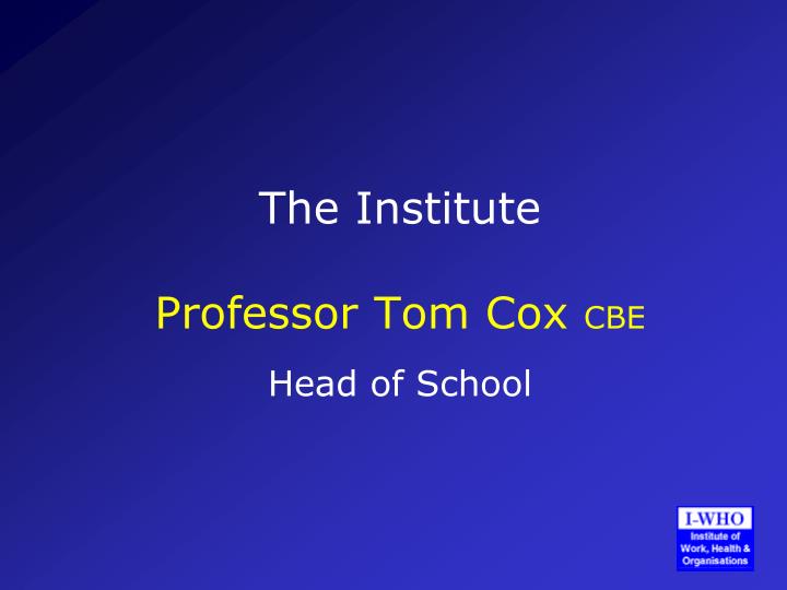 the institute professor tom cox cbe head of school