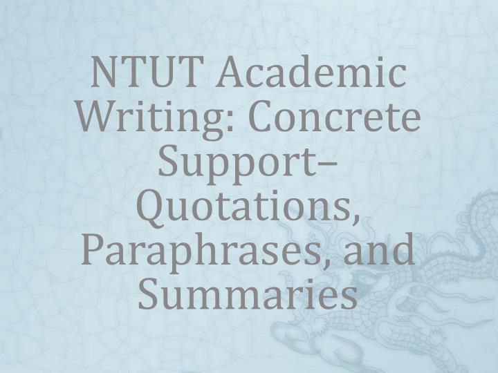 ntut academic writing concrete support quotations paraphrases and summaries