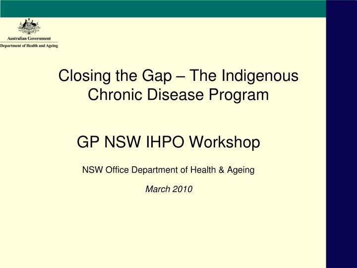 closing the gap the indigenous chronic disease program