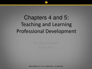 Chapters 4 and 5: Teaching and Learning Professional Development