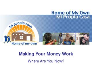 Making Your Money Work Where Are You Now?