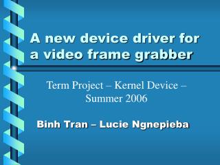 A new device driver for a video frame grabber