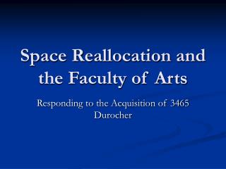 Space Reallocation and the Faculty of Arts