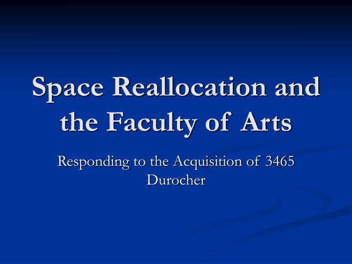 space reallocation and the faculty of arts