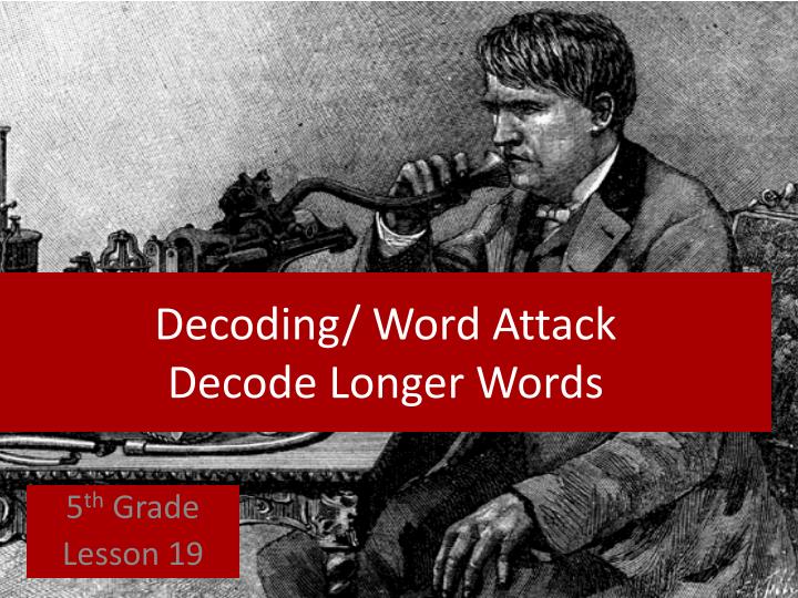 decoding word attack decode longer words