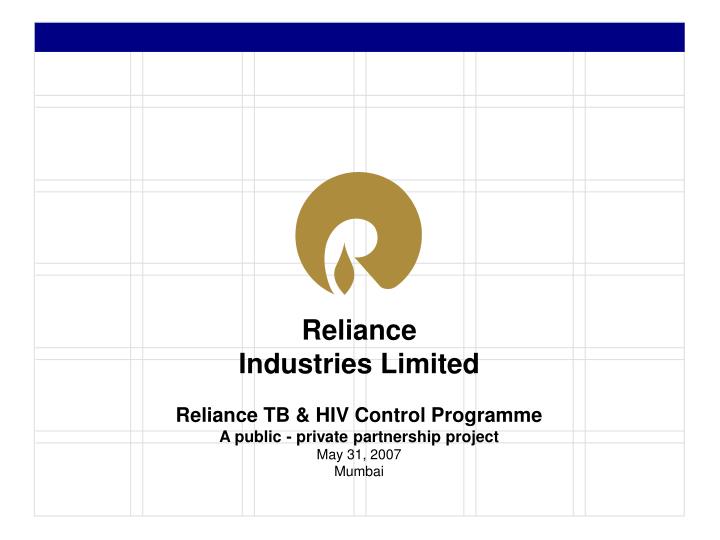 reliance tb hiv control programme a public private partnership project may 31 2007 mumbai