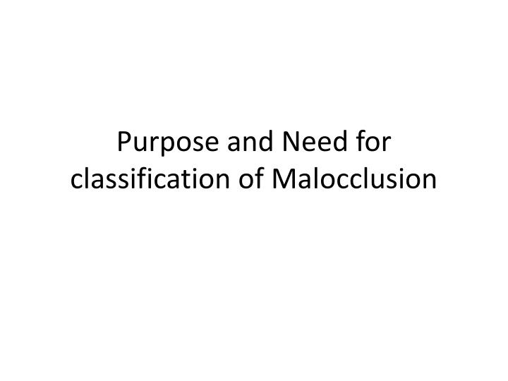 purpose and need for classification of malocclusion