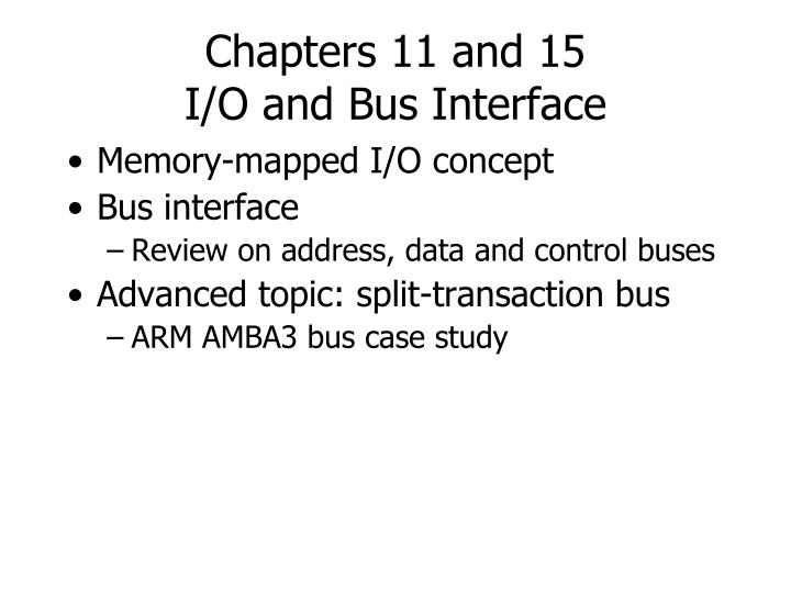 chapters 11 and 15 i o and bus interface