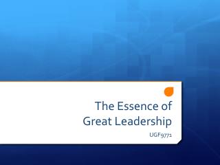 The Essence of Great Leadership