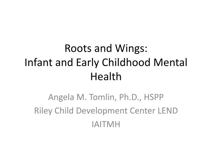 roots and wings infant and early childhood mental health