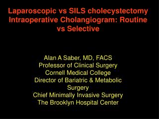 Laparoscopic vs SILS cholecystectomy Intraoperative Cholangiogram: Routine vs Selective
