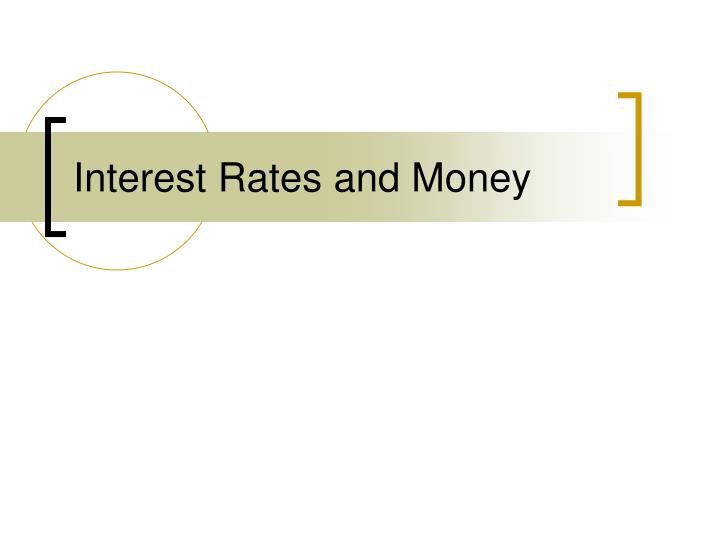interest rates and money