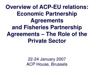 Overview of ACP-EU relations: Economic Partnership Agreements