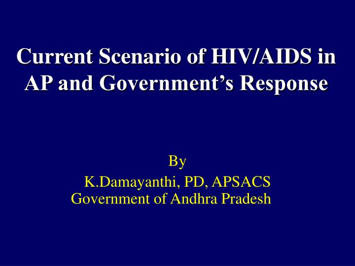 current scenario of hiv aids in ap and government s response