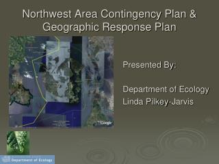 Northwest Area Contingency Plan &amp; Geographic Response Plan