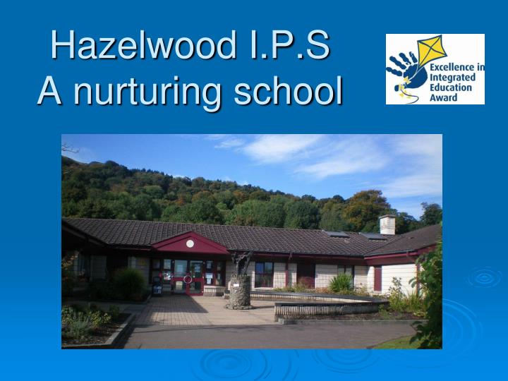 hazelwood i p s a nurturing school
