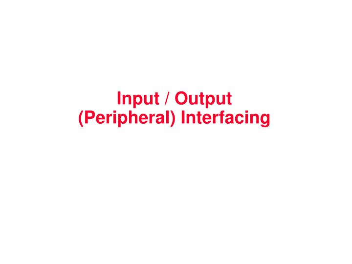 input output peripheral interfacing