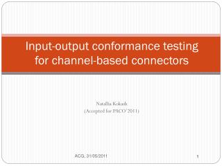 Input-output conformance testing for channel-based connectors