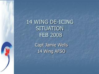 14 WING DE-ICING SITUATION FEB 2008